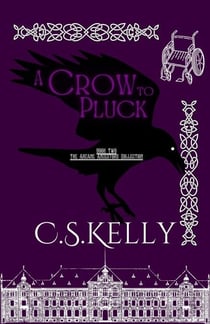 A Crow to Pluck - The Arcane Ancestors Collection, #2