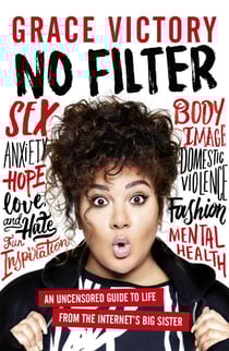 No Filter - An Uncensored Guide to Life From the Internet's Big Sister