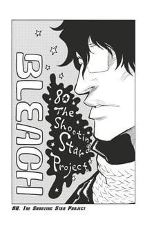 Bleach - T10 - Chapitre 80 - The Shooting Star Project
