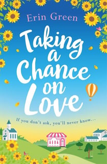 Taking a Chance on Love - Feel-good, romantic and uplifting - a perfect staycation read!