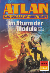 Atlan 810: Im Sturm der Module - Atlan-Zyklus "Im Auftrag der Kosmokraten"
