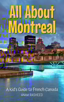 All About Montreal: A Kid's Guide to French Canada - Educational Books For Kids, #46