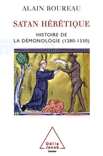 Satan hérétique - Histoire de la démonologie (1280-1330)