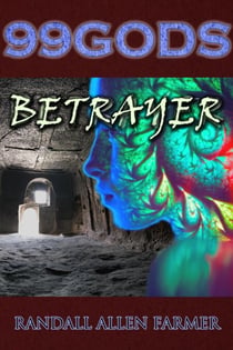 99 Gods: Betrayer - 99 Gods, #3