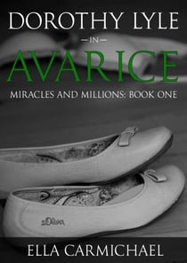 Dorothy Lyle In Avarice - The Miracles and Millions Saga