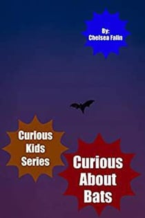 Curious About Bats - Curious Kids Series, #6