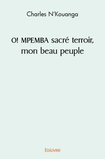 O! MPEMBA sacré terroir, mon beau peuple