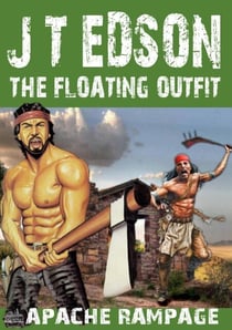 The Floating Outfit 56: Apache Rampage - The Floating Outfit, #56