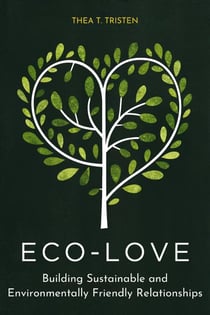 Eco-Love: Building Sustainable and Environmentally Friendly Relationships
