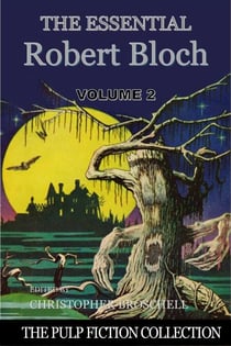 The Essential Robert Bloch, Volume 2 - The Pulp Fiction Collection, #3