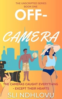Off-Camera - The Unscripted Series, #1