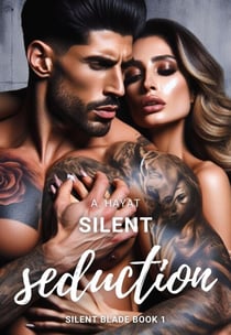 Silent Seduction (Silent Blade Book 1) - Silent Seduction, #1