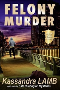Felony Murder, A C.o.P. on the Scene Mystery - A C.o.P. on the Scene Mystery, #4