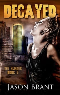 Decayed - The Hunger, #5