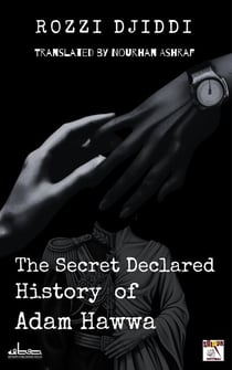 The Secret Declared History of  Adam Hawwa