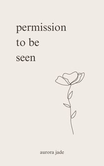 Permission to Be Seen