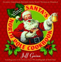 Santa's North Pole Cookbook - Classic Christmas Recipes from Saint Nicholas Himself