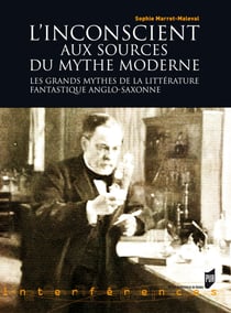 L'inconscient aux sources du mythe moderne - Les grands mythes de la littérature fantastique anglo-saxonne