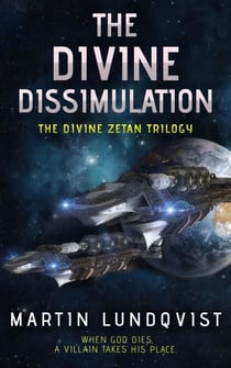 The Divine Dissimulation - The Divine Zetan Trilogy, #1