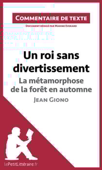 Un roi sans divertissement - La métamorphose de la forêt en automne - Jean Giono (Commentaire de texte) - Commentaire et Analyse de texte