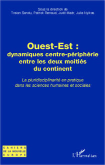 Ouest-Est : dynamiques centre-périphérie entre les deux moitiés du continent - La pluridisciplinarité en pratique dans les sciences humaines et sociales