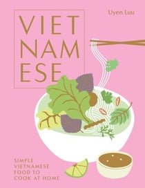 Vietnamese - Simple Vietnamese Food to Cook at Home