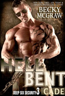 Hell Bent - Deep Six Security Series, #3