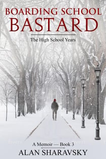 Boarding School Bastard 3: The High School Years - Boarding School Bastard, #3