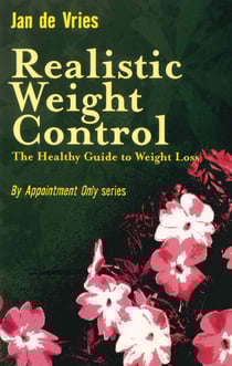 Realistic Weight Control - The Healthy Guide to Weight Loss
