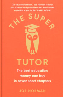 The Super Tutor - The best education money can buy in seven short chapters