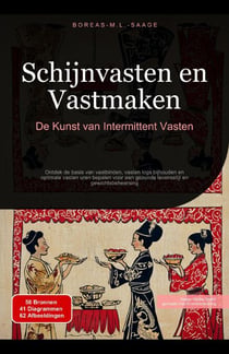 Schijnvasten en Vastmaken: De Kunst van Intermittent Vasten - Vastmaken (NL), #1