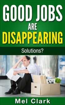 Good Jobs Are Disappearing: Solutions? - Thinking About Money, #3