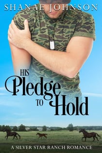 His Pledge to Hold - a Silver Star Ranch Romance, #6