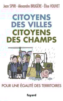 Citoyens des villes, citoyens des champs - Pour une égalité des territoires