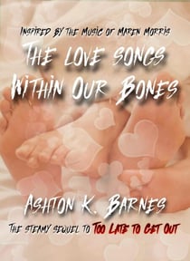 The Love Songs Within Our Bones - Too Late to Get Out, #2