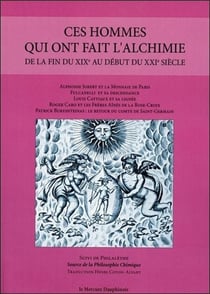 Ces hommes qui ont fait l'alchimie de la fin du XIXe au début du XXIe siècle