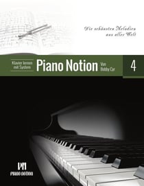 Klavier Lernen mit System Piano Notion 4 (Die Schönsten Melodien aus Aller Welt) - Klavier lernen mit System Piano Notion (Deutsch), #4