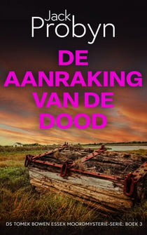 De Aanraking van de Dood - DS Tomek Bowen Essex Moordmysterie-serie, #3
