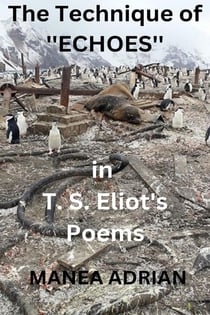 The Technique of ''Echoes'' in T. S. Eliot's Poems