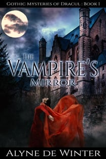 The Vampire's Mirror - Gothic Mysteries of Dracul