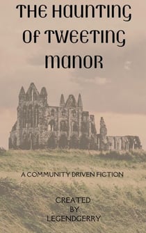 The Haunting of Tweeting Manor