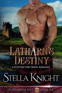 Latharn's Destiny: A Scottish Time Travel Romance - Highlander Fate, #6