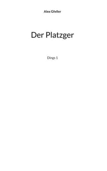 Der Platzger - Dings 1