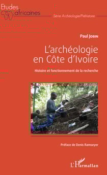 L'archéologie en Côte d'Ivoire - Histoire et fonctionnement de la recherche