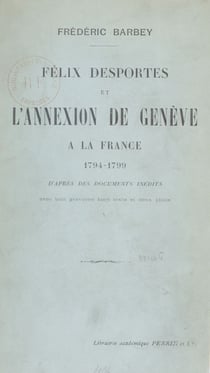 Félix Desportes et l'annexion de Genève à la France - 1794-1799