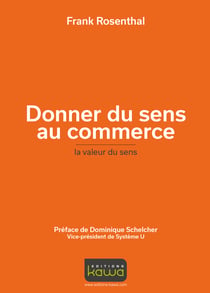 Donner du sens au commerce - La valeur du sens
