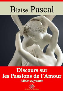Discours sur les passions de l'amour – suivi d'annexes - Nouvelle édition 2019