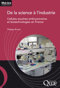 De la science à l’industrie - Cellules souches embryonnaires et biotechnologies en France
