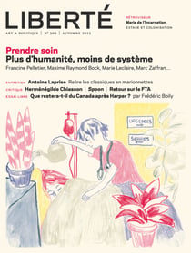 Revue Liberté 309 - Prendre soin - Plus d'humanité, moins de système