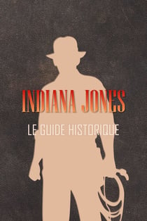 Indiana Jones : Le guide historique - 1908-1920